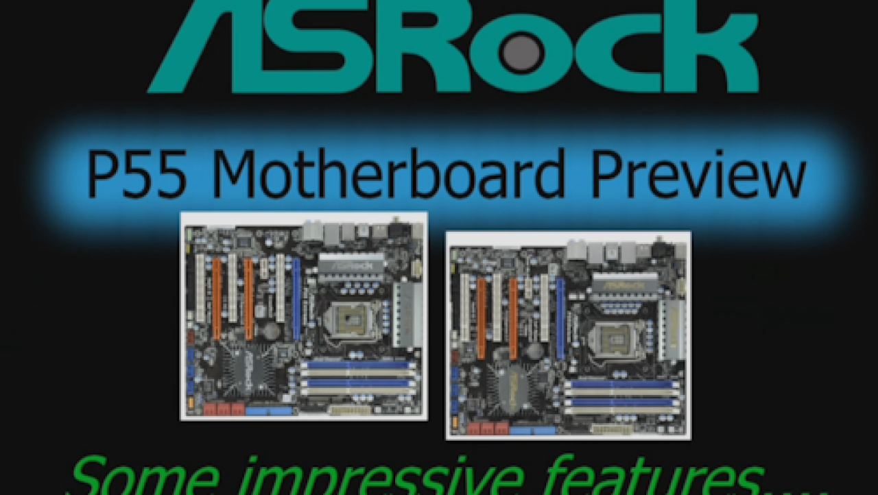 ASRock P55 Lynnfield Motherboard Video Preview - P55 Deluxe and Extreme