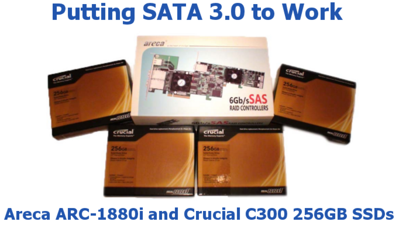 Putting SATA 3.0 to Work with Areca ARC-1880i and Crucial C300 256GB SSDs