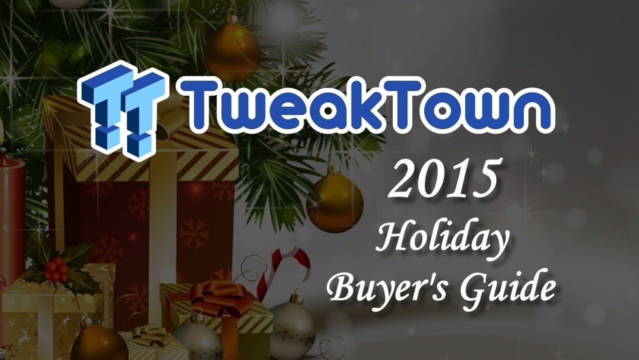 TweakTown's Holiday Buyer's Guide 2015 - Gift Tips from the Editors