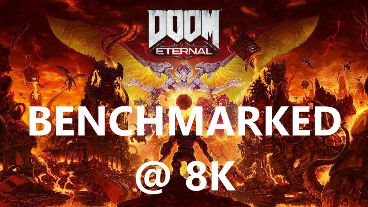 DOOM Eternal Benchmarked at 8K - Not Even The Devil Can Run This