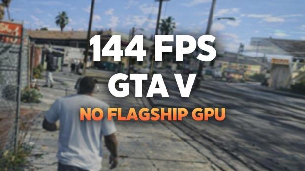 How to hit 144 FPS in GTA 5 without a flagship GPU